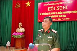 Bộ CHQS tỉnh Cao Bằng sơ kết công tác quân sự, quốc phòng địa phương 6 tháng đầu năm 2022